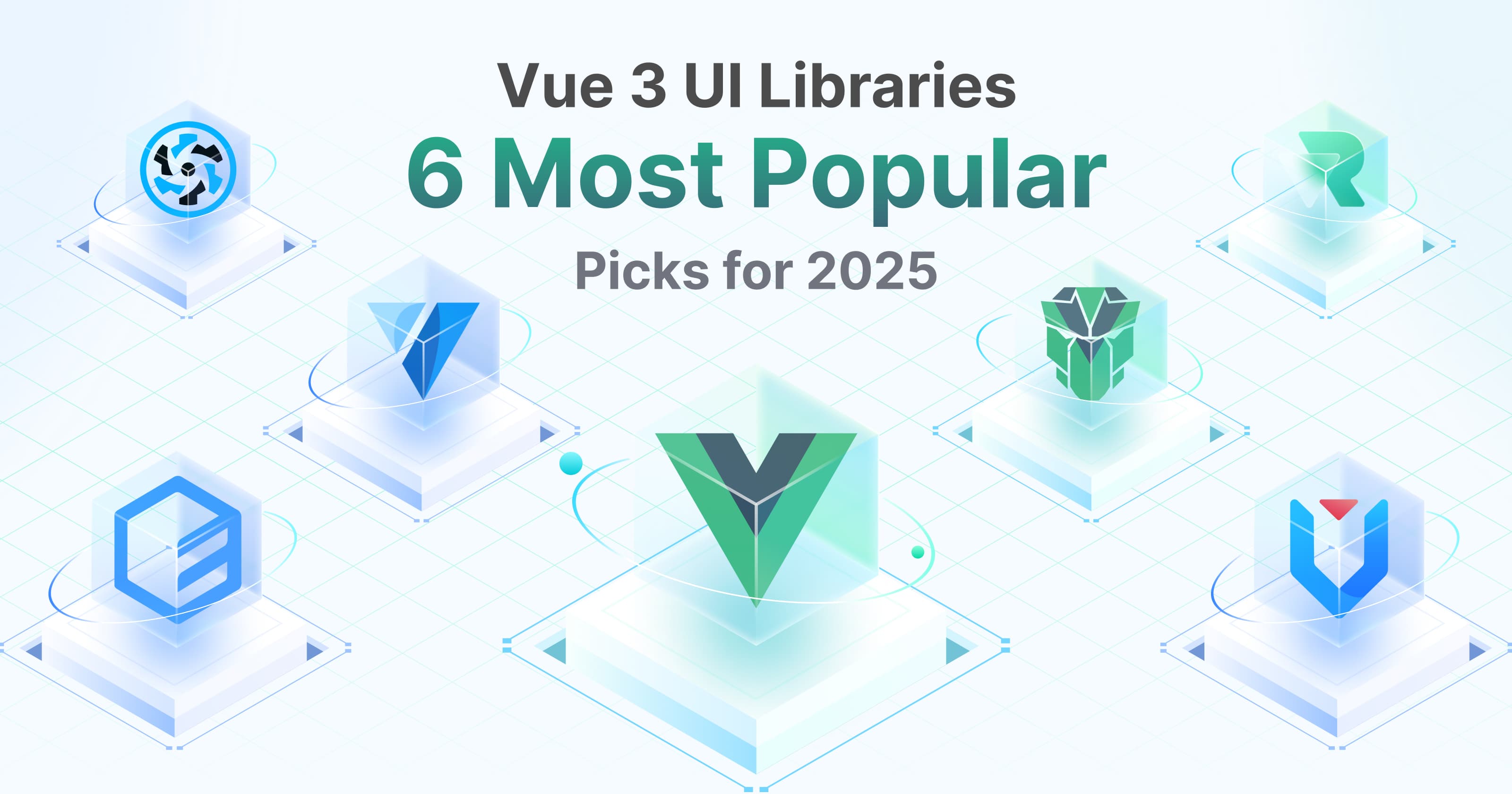 π Vue 3 UI Libraries: 6 Most Popular Picks for 2025 π
