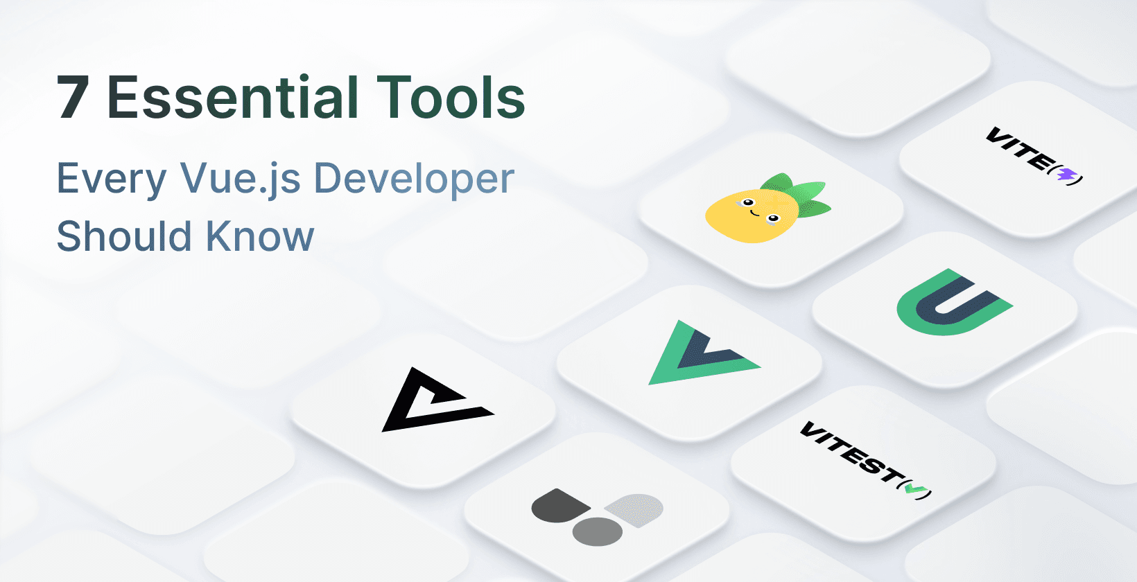π₯ 7 Essential Tools Every Vue.js Developer Should Know π